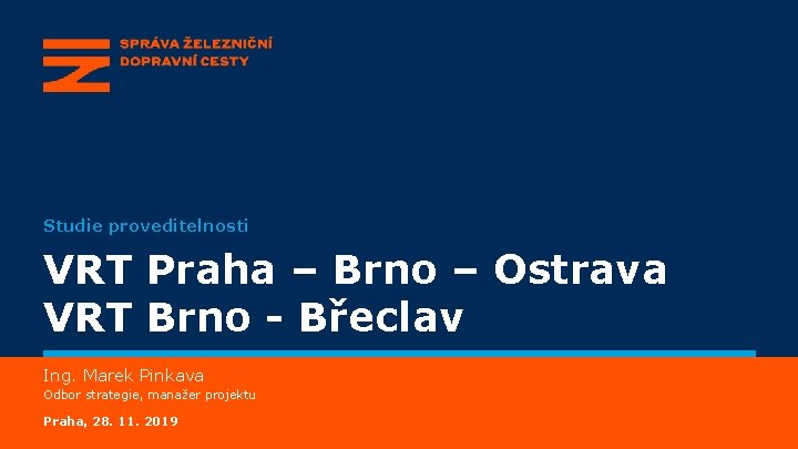 Studie proveditelnosti VRT Praha – Brno – Ostrava VRT Brno - Břeclav Ing. Marek