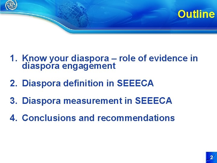 Outline 1. Know your diaspora – role of evidence in diaspora engagement 2. Diaspora