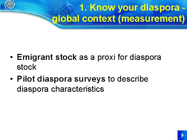 1. Know your diaspora global context (measurement) • Emigrant stock as a proxi for