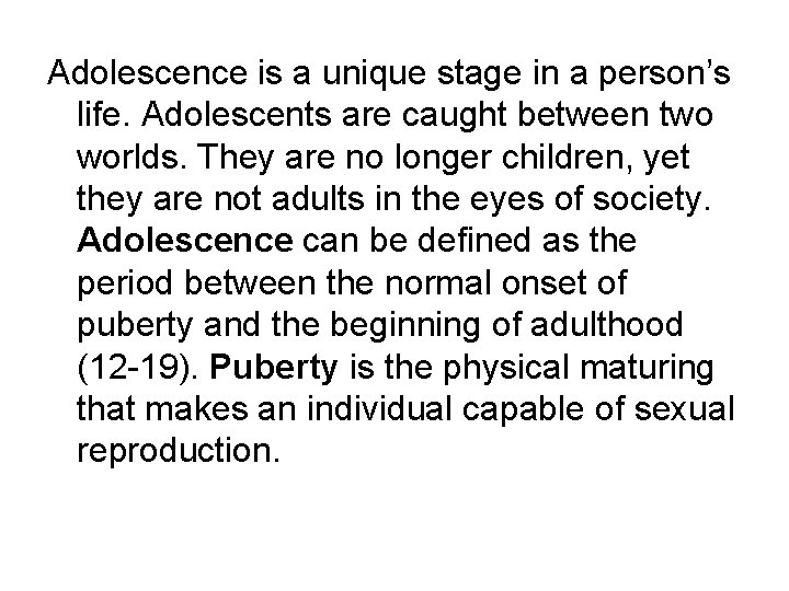 Adolescence is a unique stage in a person’s life. Adolescents are caught between two Adolescence is a unique stage in a person’s life. Adolescents are caught between two