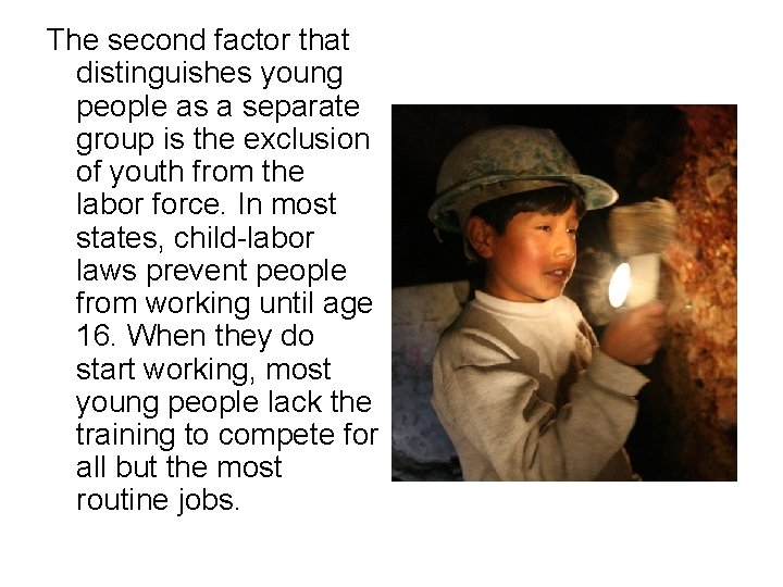 The second factor that distinguishes young people as a separate group is the exclusion The second factor that distinguishes young people as a separate group is the exclusion