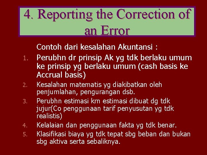 4. Reporting the Correction of an Error Contoh dari kesalahan Akuntansi : 1. Perubhn 4. Reporting the Correction of an Error Contoh dari kesalahan Akuntansi : 1. Perubhn