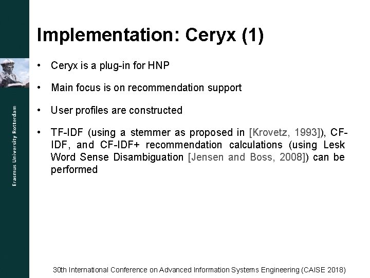 Implementation: Ceryx (1) • Ceryx is a plug-in for HNP • Main focus is