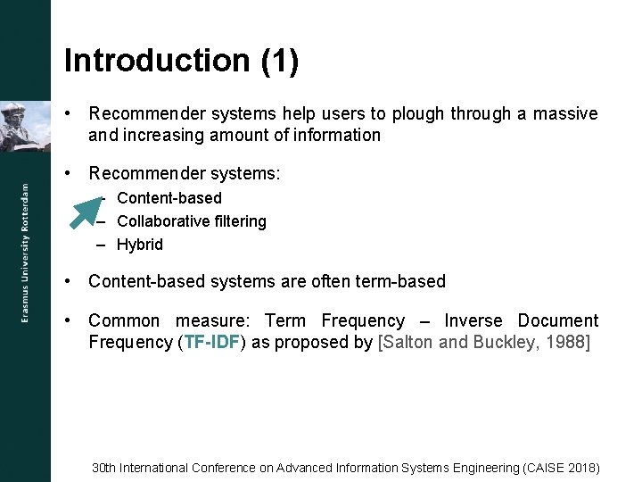 Introduction (1) • Recommender systems help users to plough through a massive and increasing