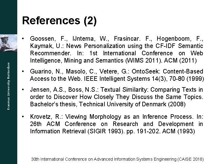 References (2) • Goossen, F. , IJntema, W. , Frasincar. F. , Hogenboom, F.