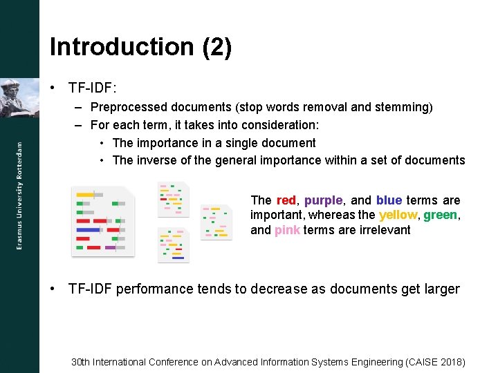 Introduction (2) • TF-IDF: – Preprocessed documents (stop words removal and stemming) – For