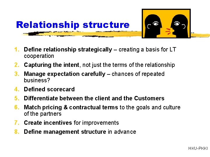 Relationship structure 1. Define relationship strategically – creating a basis for LT cooperation 2.