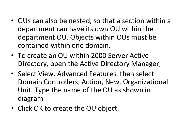  • OUs can also be nested, so that a section within a department