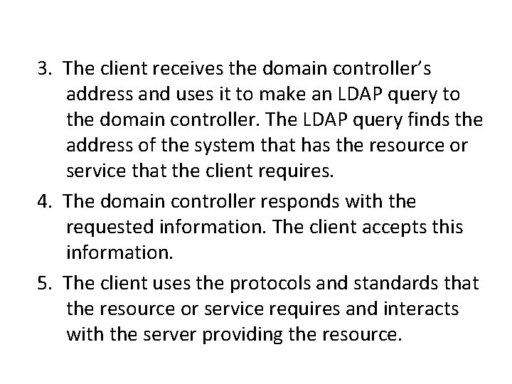 3. The client receives the domain controller’s address and uses it to make an