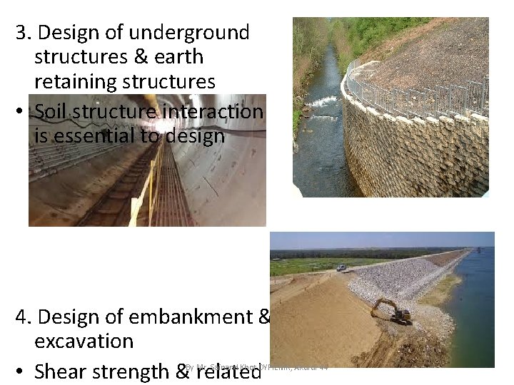 3. Design of underground structures & earth retaining structures • Soil structure interaction is