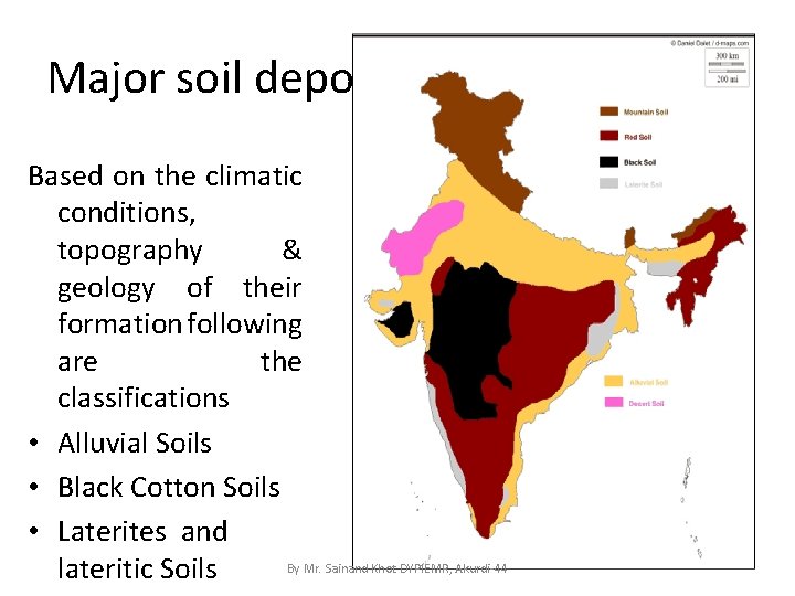 Major soil deposits of India Based on the climatic conditions, topography & geology of