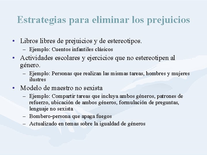 Estrategias para eliminar los prejuicios • Libros libres de prejuicios y de estereotipos. –