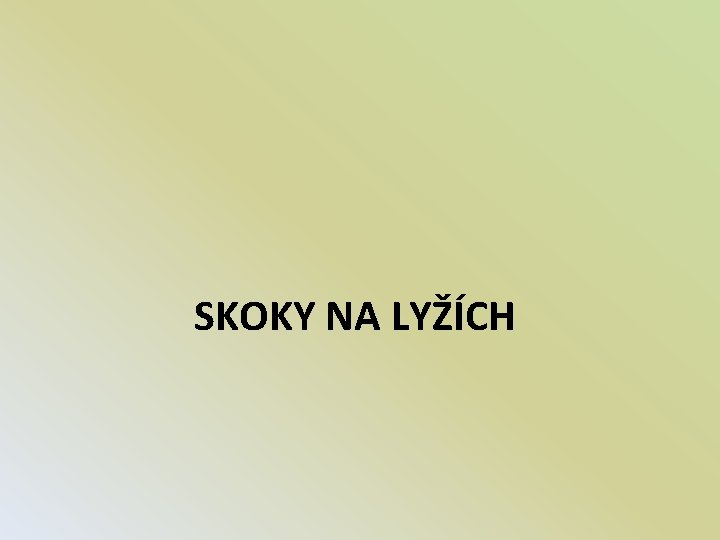 SKOKY NA LYŽÍCH 
