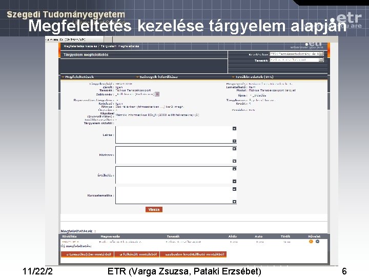 Megfeleltetés kezelése tárgyelem alapján 11/22/2 ETR (Varga Zsuzsa, Pataki Erzsébet) 6 