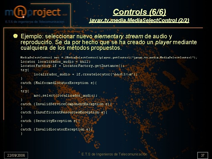 Controls (6/6) javax. tv. media. Media. Select. Control (2/2) | Ejemplo: seleccionar nuevo elementary