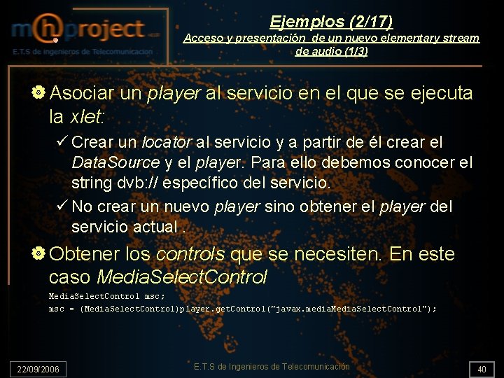 Ejemplos (2/17) Acceso y presentación de un nuevo elementary stream de audio (1/3) |