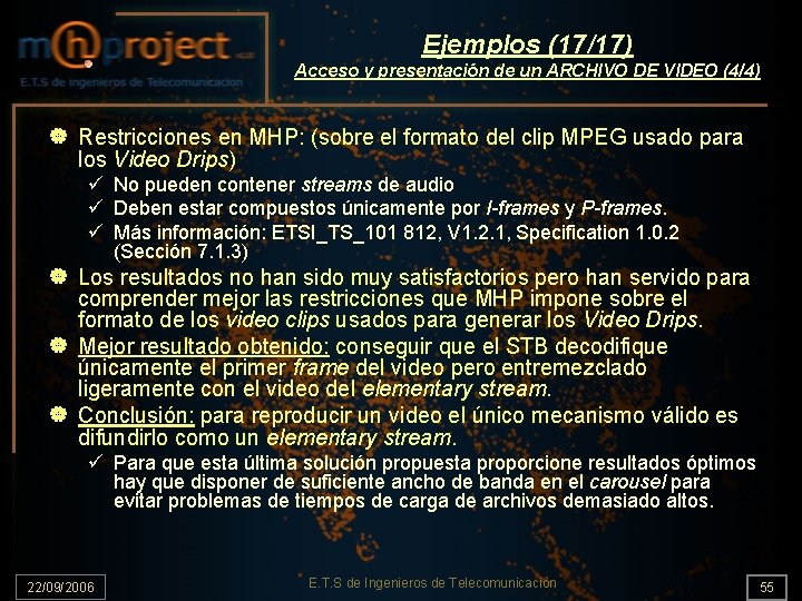 Ejemplos (17/17) Acceso y presentación de un ARCHIVO DE VIDEO (4/4) | Restricciones en