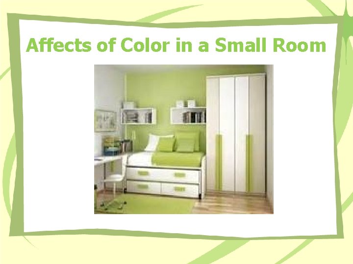 Affects of Color in a Small Room Affects of Color in a Small Room