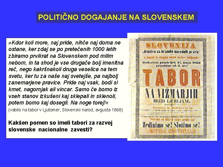 POLITIČNO DOGAJANJE NA SLOVENSKEM » Kdor koli more, naj pride, nihče naj doma ne