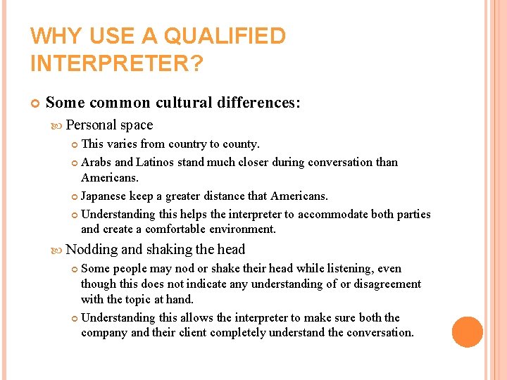 WHY USE A QUALIFIED INTERPRETER? Some common cultural differences: Personal space This varies from WHY USE A QUALIFIED INTERPRETER? Some common cultural differences: Personal space This varies from