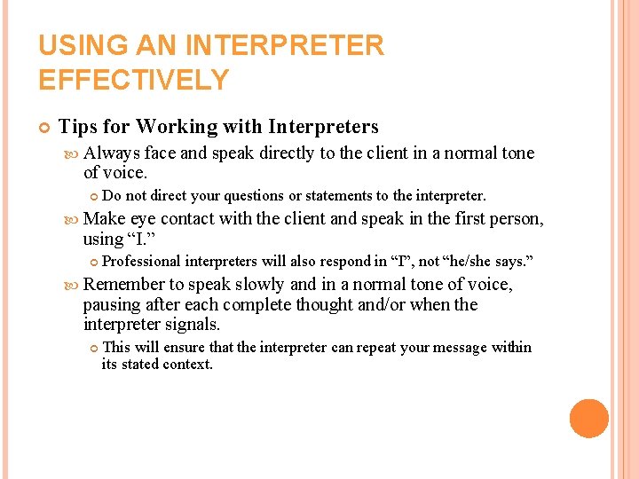 USING AN INTERPRETER EFFECTIVELY Tips for Working with Interpreters Always face and speak directly USING AN INTERPRETER EFFECTIVELY Tips for Working with Interpreters Always face and speak directly