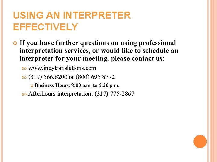 USING AN INTERPRETER EFFECTIVELY If you have further questions on using professional interpretation services, USING AN INTERPRETER EFFECTIVELY If you have further questions on using professional interpretation services,