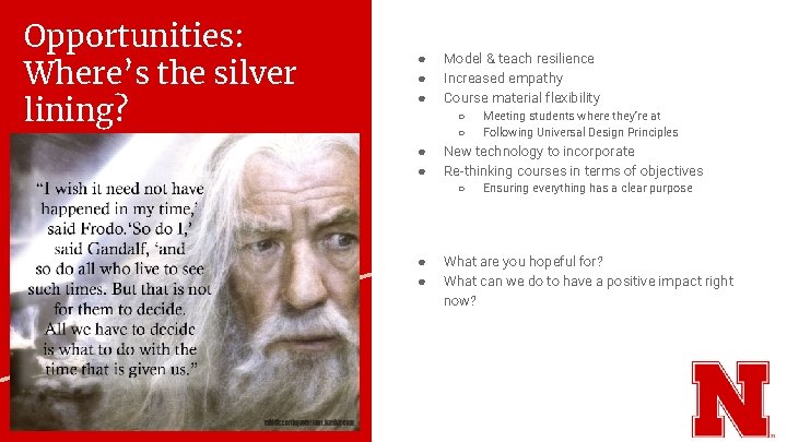 Opportunities: Where’s the silver lining? ● ● ● Model & teach resilience Increased empathy