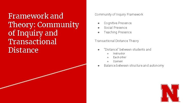 Framework and Theory: Community of Inquiry and Transactional Distance Community of Inquiry Framework ●