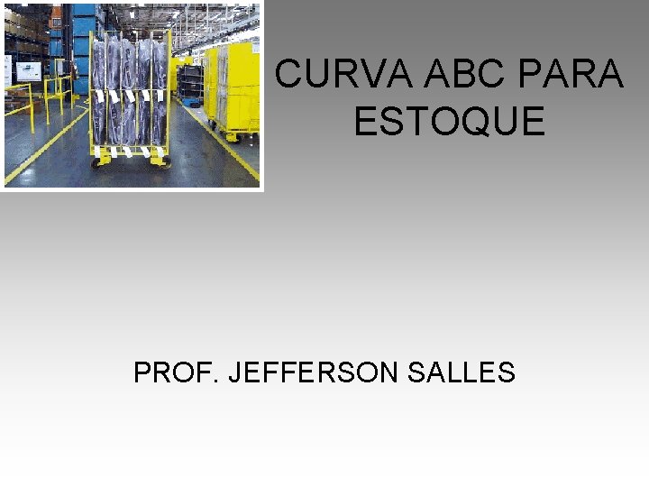 CURVA ABC PARA ESTOQUE PROF. JEFFERSON SALLES 