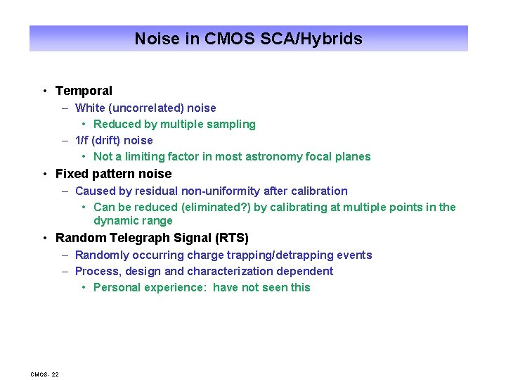 Noise in CMOS SCA/Hybrids • Temporal – White (uncorrelated) noise • Reduced by multiple