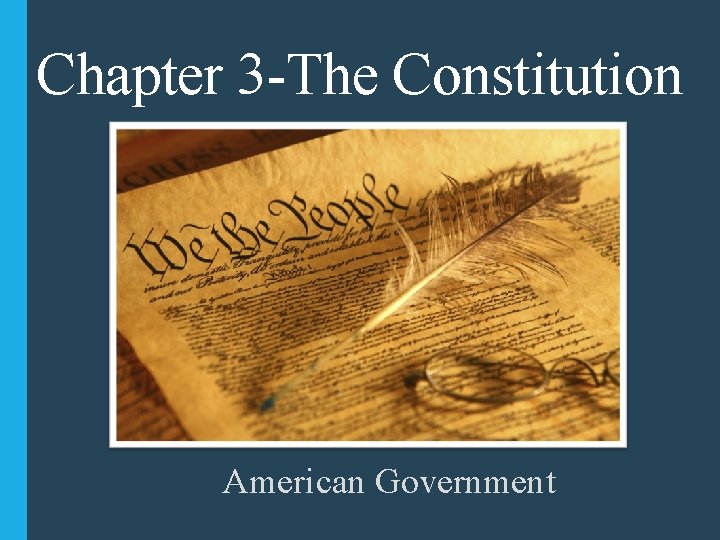 Chapter 3 -The Constitution American Government 