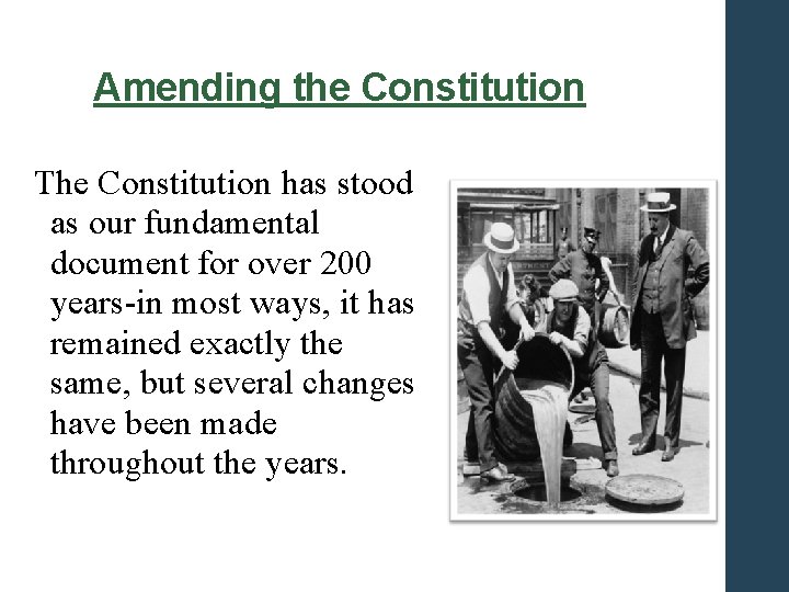 Amending the Constitution The Constitution has stood as our fundamental document for over 200