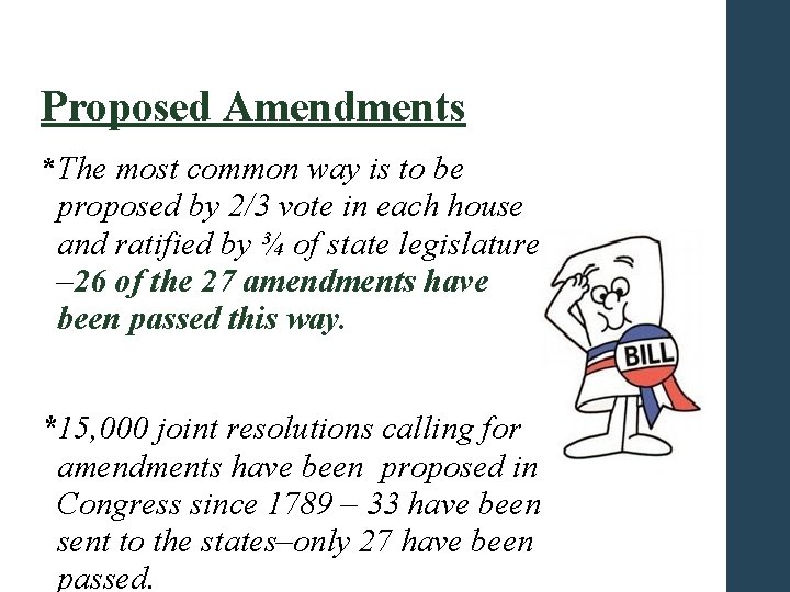 Proposed Amendments *The most common way is to be proposed by 2/3 vote in