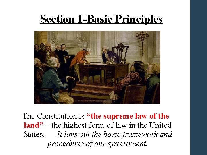 Section 1 -Basic Principles The Constitution is “the supreme law of the land” –