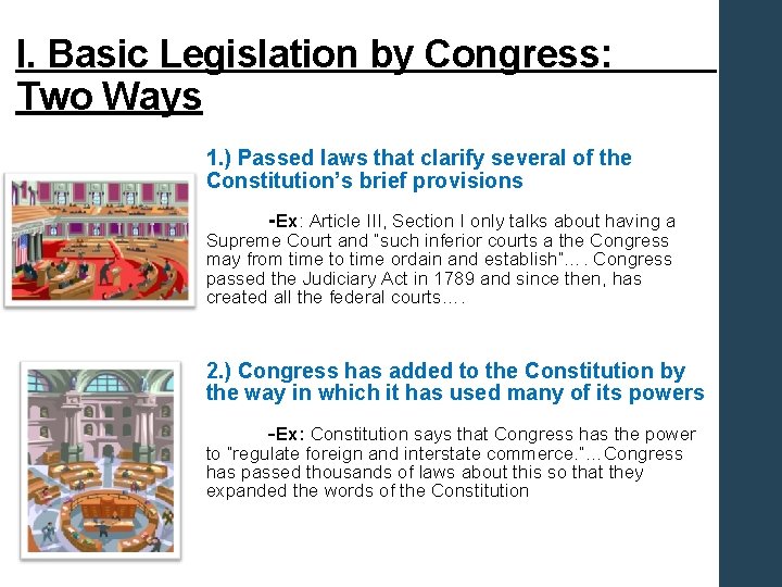 I. Basic Legislation by Congress: Two Ways 1. ) Passed laws that clarify several