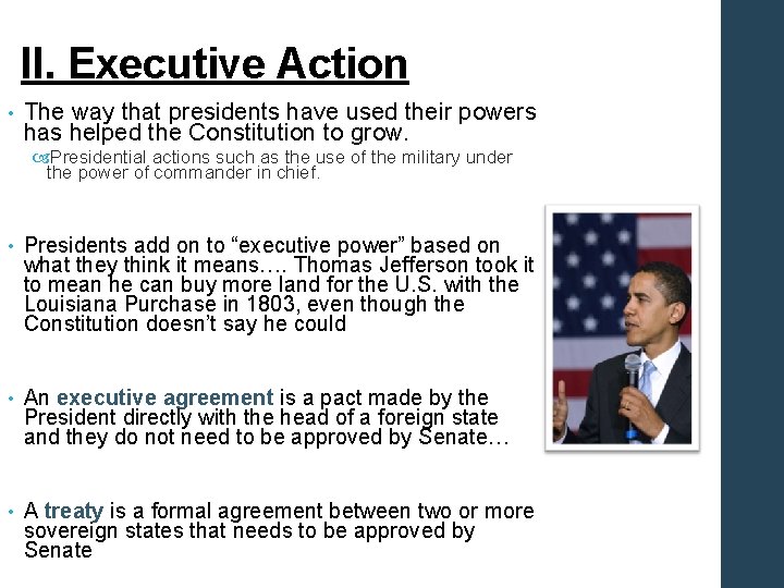 II. Executive Action • The way that presidents have used their powers has helped