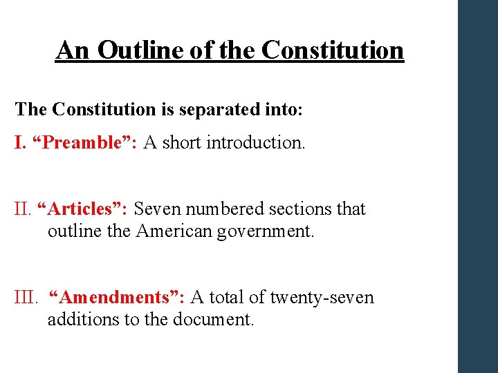 An Outline of the Constitution The Constitution is separated into: I. “Preamble”: A short