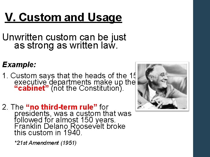 V. Custom and Usage Unwritten custom can be just as strong as written law.