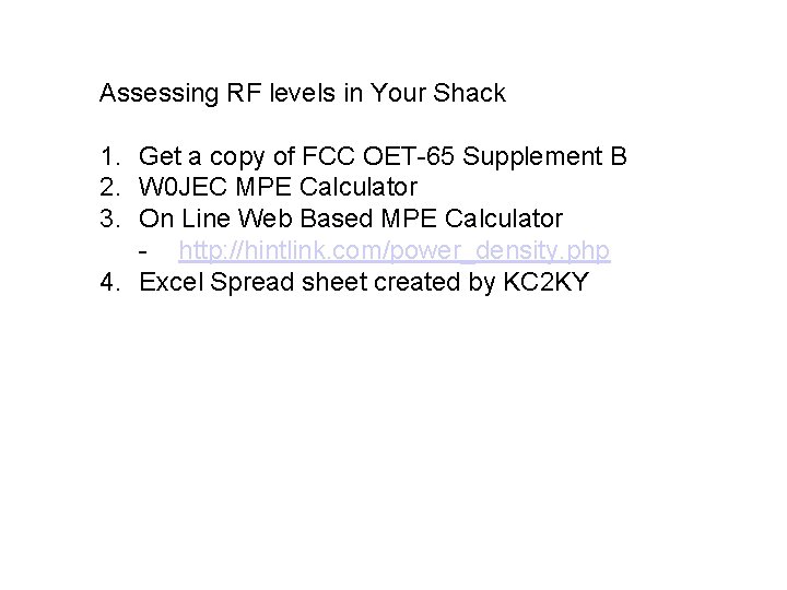 Assessing RF levels in Your Shack 1. Get a copy of FCC OET-65 Supplement