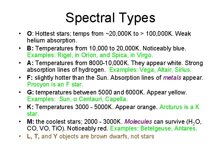 Spectral Types • O: Hottest stars; temps from ~20, 000 K to > 100,