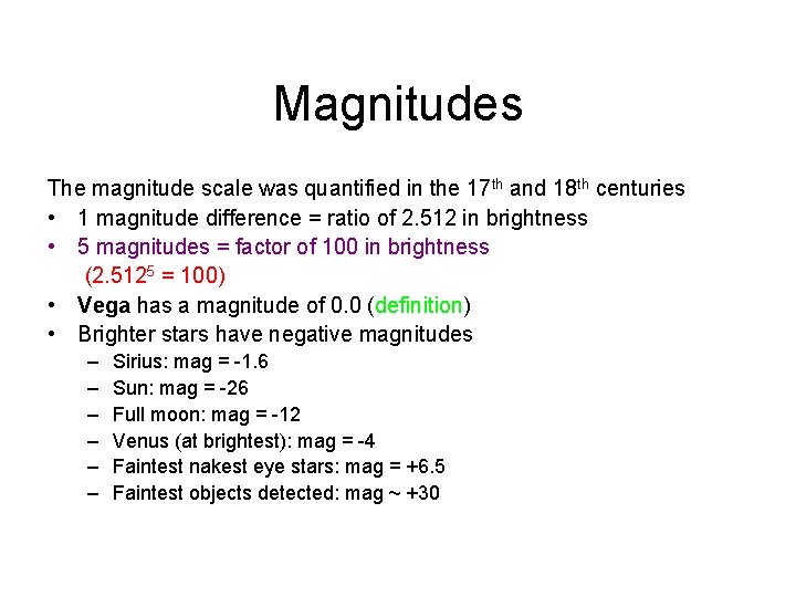 Magnitudes The magnitude scale was quantified in the 17 th and 18 th centuries