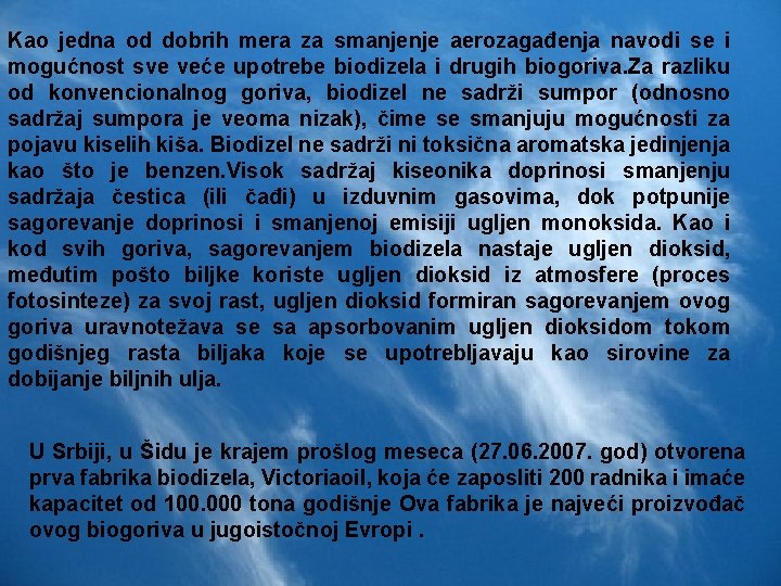 Kao jedna od dobrih mera za smanjenje aerozagađenja navodi se i mogućnost sve veće