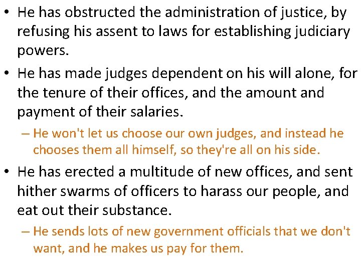  • He has obstructed the administration of justice, by refusing his assent to