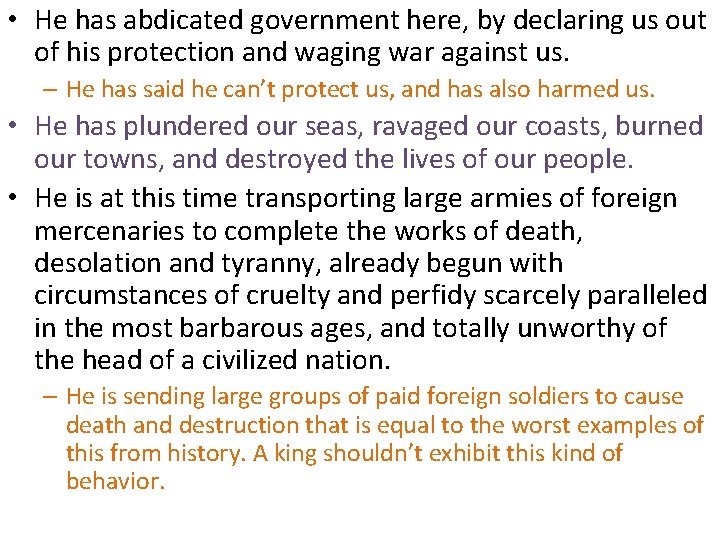  • He has abdicated government here, by declaring us out of his protection