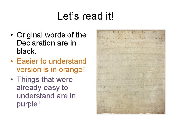 Let’s read it! • Original words of the Declaration are in black. • Easier