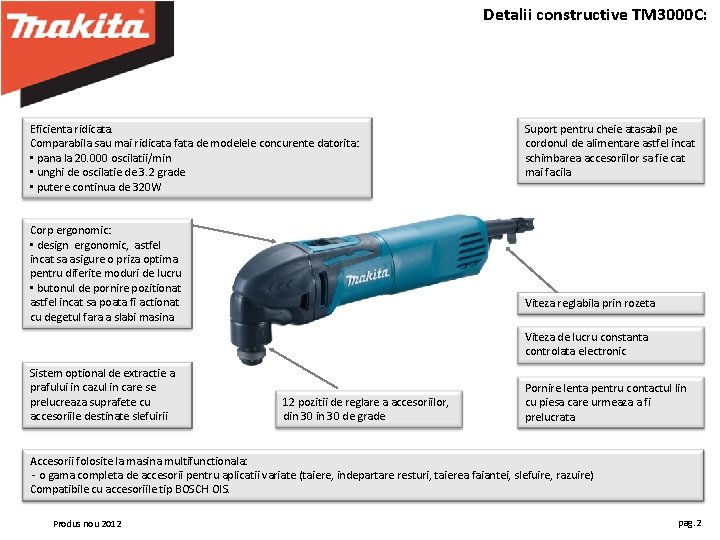 Detalii constructive TM 3000 C: Eficienta ridicata. Comparabila sau mai ridicata fata de modelele