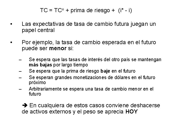 TC = TCe + prima de riesgo + (i* - i) • Las expectativas