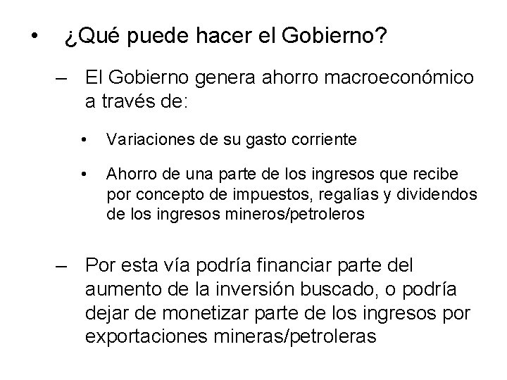  • ¿Qué puede hacer el Gobierno? – El Gobierno genera ahorro macroeconómico a