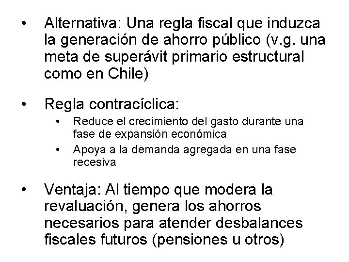  • Alternativa: Una regla fiscal que induzca la generación de ahorro público (v.