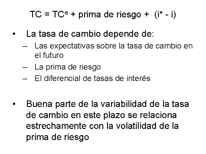 TC = TCe + prima de riesgo + (i* - i) • La tasa